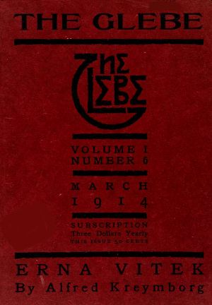 [Gutenberg 63125] • The Glebe 1914/03 (Vol. 1, No. 6) · Erna Vitek